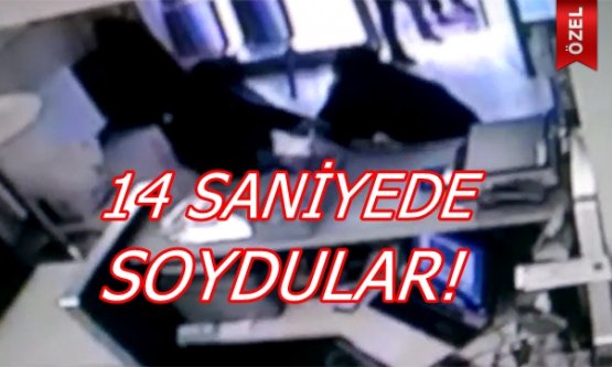 14 SANİYEDE SOYDULAR!