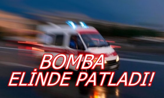 BOMBA ELİNDE PATLADI!