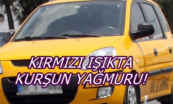 Kırmızı Işıkta Kurşun Yağmuru!na Tuttular!