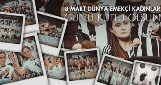 Beşiktaş Kulübü'nden 8 Mart Kutlama Mesajı!