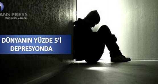 DÜNYANIN YÜZDE 5'i DEPRESYONDA!