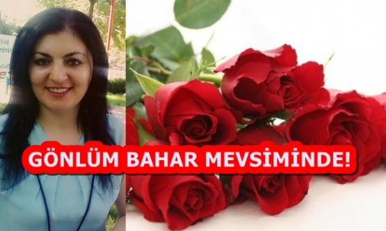 GÖNLÜM BAHAR MEVSİMİNDE!