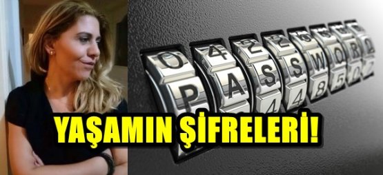 GÜLAY ÖZOĞLU: YAŞAMIN ŞİFRELERİ!