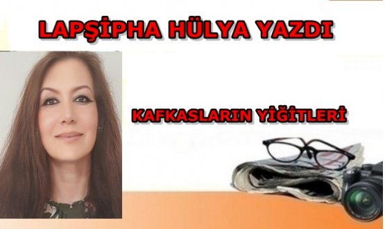 LAPŞİPHA HÜLYA'DAN SICAK BİR ŞİİR