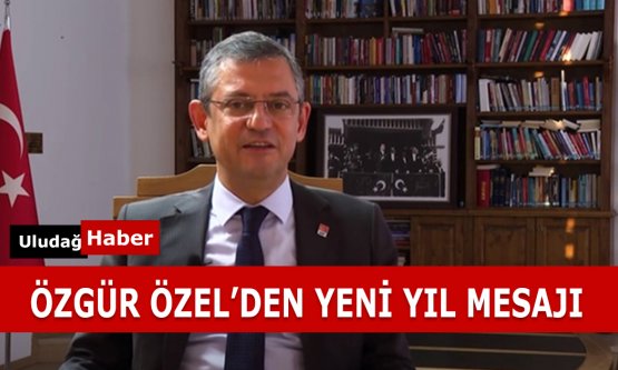 Özgür Özel'den yeni yıl mesajı