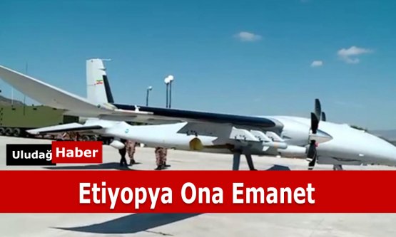 Etiyopya gökleri Akıncı'ya emanet