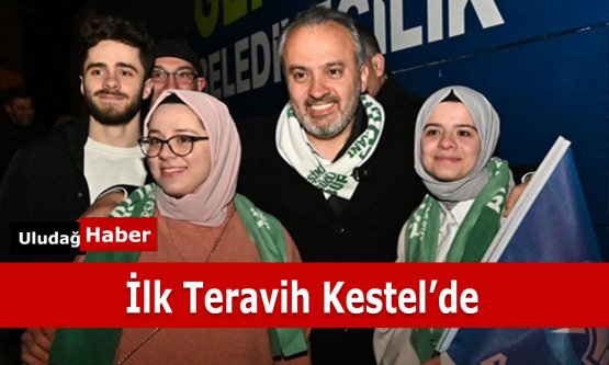 Bursa'da ilk teravih Kestel'de kılındı
