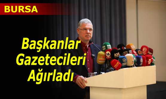Başkanlar gazetecileri ağırladı