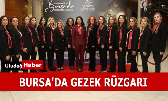 Bursa'da GEZEK rüzgarı