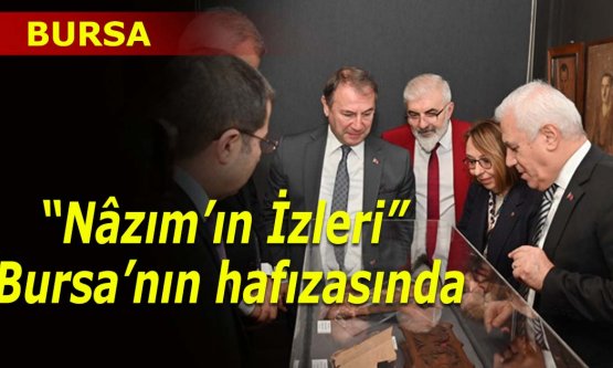 'Nâzım'ın İzleri” Bursa'nın hafızasına girdi