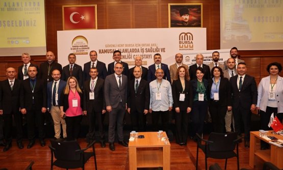 Bursa'da Kamusal Alanlarda İSG Çalıştayı: Güvenli Kent İçin Ortak İrade Ortaya Kondu