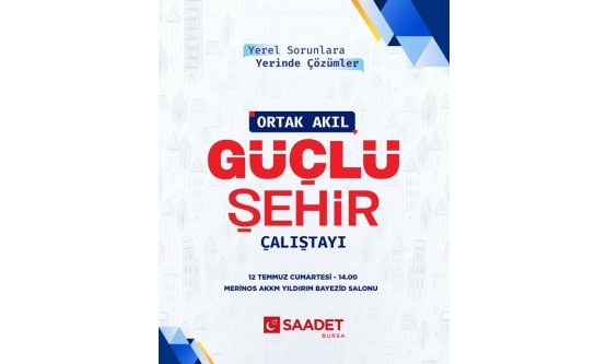 Saadet Partisi Bursa'dan Kapsamlı 'Göç Çalıştayı': Bursa'nın Demografik Değişimi Masaya Yatırılıyor!