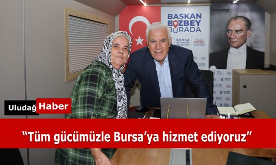 Başkan Mustafa Bozbey: 'Bursa'ya Hizmet Etmeye Devam Ediyoruz, Fitneye İtibar Etmiyoruz'