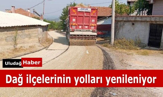 Bursa Büyükşehir Belediyesi, Dağ İlçelerinin Yollarını Yeniliyor
