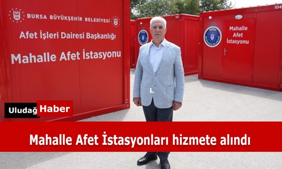 Bursa Büyükşehir Belediyesi'nden Depreme Karşı İki Önemli Hamle: Mahalle Afet İstasyonları ve Afet Gönüllüleri Projesi Başlatıldı