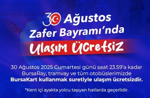 Bursa'da 30 Ağustos Coşkusu: Toplu Ulaşım Ücretsiz