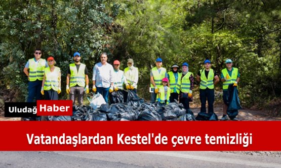 Bursa'da Çevre Seferberliği Kestel'de Devam Etti