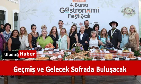 Bursa'da Uluslararası Gastronomi Festivali Başlıyor: Rota Yeniden Oluşturuluyor!
