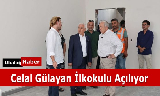 Bursa'ya Yeni Bir Eğitim Yuvası: Celal Gülayan İlkokulu Açılıyor