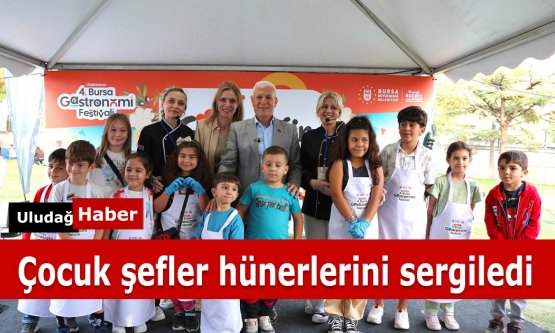 4. Uluslararası Bursa Gastronomi Festivali Hız Kesmiyor: Çocuk Şefler Sahnedeydi