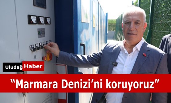 Bursa Büyükşehir Belediyesi'nden Marmara Denizi'ne Dev Yatırım: Eşkel Atıksu Tesisi Açıldı
