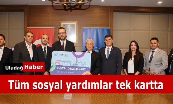 Bursa Büyükşehir'den Yeni Dönem Sosyal Belediyecilik: Tüm Yardımlar Tek Kartta Birleşti