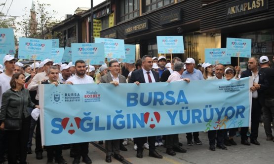 Bursa Halkı, Sağlık İçin Yürüdü: 'Bursa Sağlığına Yürüyor” Etkinliği Düzenlendi