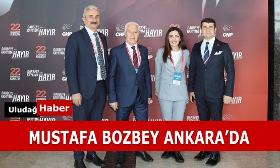 Mustafa Bozbey CHP'nin 22. Olağanüstü Kurultayı İçin Ankara'da