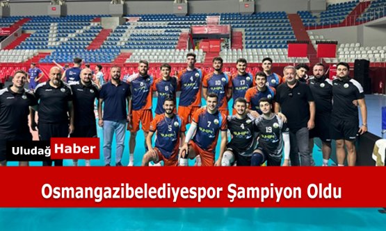 Osmangazi Belediyespor Şampiyon Oldu