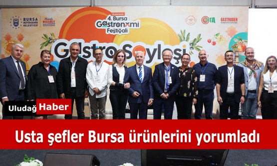 Uluslararası Gastronomi Festivali'nde Dünya Şefleri Bursa Lezzetlerini Yorumladı