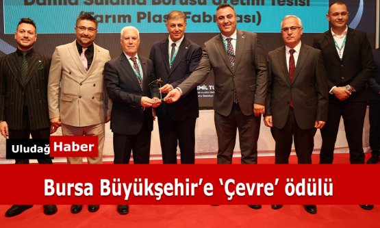 Bursa Büyükşehir Belediyesi'nin Çevreci Projesine Büyük Ödül: Damla Sulama Boru Tesisi 'Sağlıklı Şehirler' Yarışması'nda Zirvede