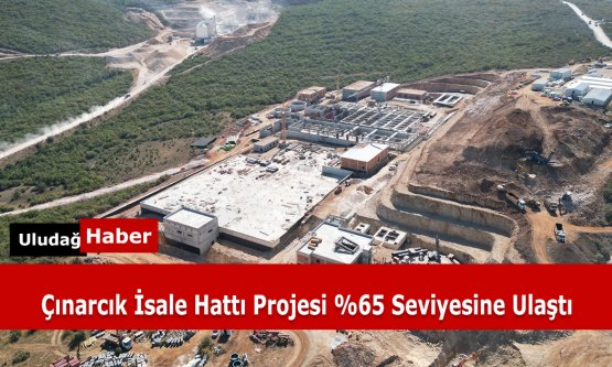 Bursa'nın Su Geleceği Güvende: Çınarcık İsale Hattı Projesi %65 Seviyesine Ulaştı