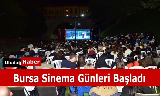 Bursa Sinema Günleri Başladı: Tarihi Mekânlarda Açık Hava Sineması Coşkusu