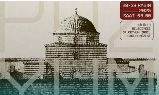 Nilüfer Belediyesi'nden Önemli Etkinlik: Bursa Sağlık Tarihi Sempozyumu Düzenleniyor
