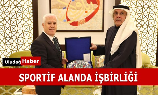 Bursa ve Kuveyt Arasında Dev İş Birliği: Turizm ve Sporun Yeni Rotası Çizildi!