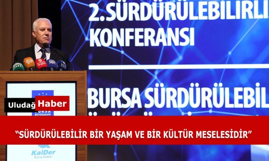 Bursa'nın Ortak Geleceği Masaya Yatırıldı: 2. Sürdürülebilirlik Konferansı Düzenlendi
