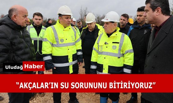 Akçalar'da Su Çilesi Tarihe Karışıyor: Başkan Bozbey'den Nilüfer'e Dev Yatırım!