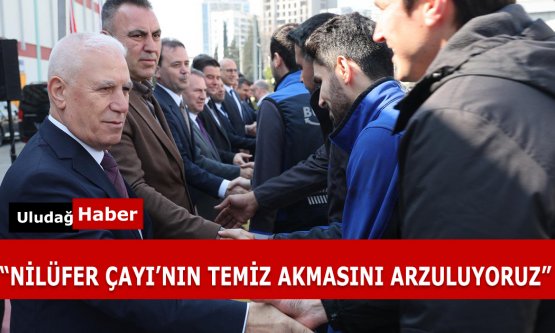 Başkan Mustafa Bozbey'den Bursa İçin Dev Vizyon: 'Nilüfer Çayı'nda Yeniden Balıklar Yüzecek!'