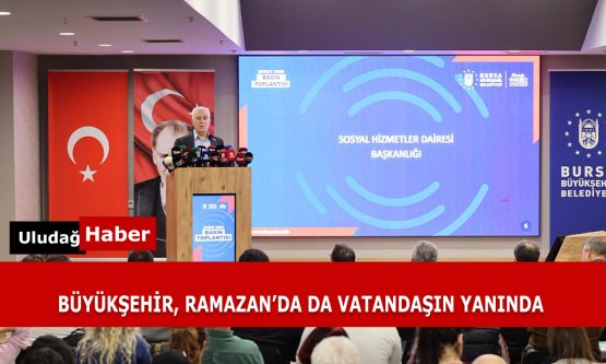 Bursa Büyükşehir'den Sosyal Belediyecilik Seferberliği: Başkan Mustafa Bozbey'den Tarihi Açıklamalar