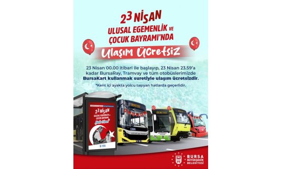 Bursa'da 23 Nisan Müjdesi: Toplu Ulaşım Ücretsiz, Etkinlikler Dolu Dizgin!