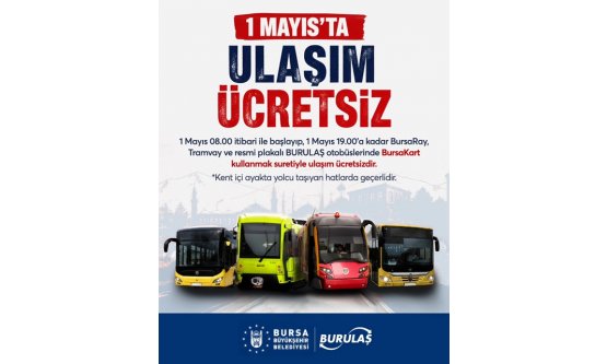 Bursa'da 1 Mayıs'ta Ulaşım Ücretsiz: İşte Saatler ve Detaylar