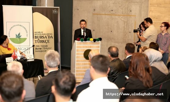 Bursa'nın Fethinin 700. Yılında Anlamlı Panel: '700 Yılın Mirası Türkçe' Masaya Yatırıldı