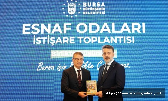 Bursa Büyükşehir Belediyesi esnaf temsilcileriyle istişare toplantısında buluştu