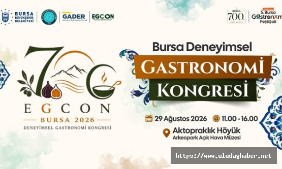 Bursa Büyükşehir Belediyesi'nden 5. Uluslararası Gastronomi Festivali kapsamında EGCON heyecanı