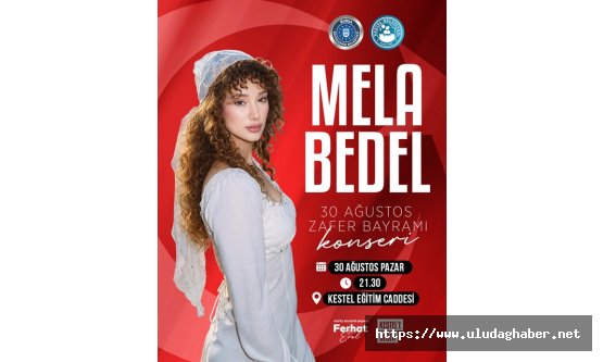 Kestel Belediyesi 30 Ağustos#039;u Mela Bedel konseriyle kutlayacak