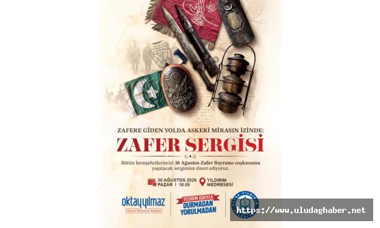 Yıldırım'da 30 Ağustos'a özel tarihi sergi: Zafere Giden Yolda Askeri Mirasın İzinde