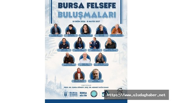Bursa Büyükşehir Belediyesi ve Bursa Uludağ Üniversitesi'nden düşünce dünyasına katkı: 'Bursa Felsefe Buluşmaları' başlıyor
