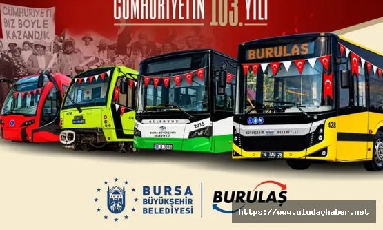 Bursa'da 29 Ekim Cumhuriyet Bayramı'nda toplu ulaşım ücretsiz olacak