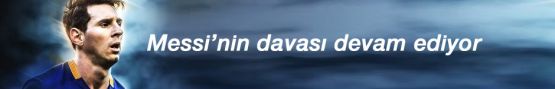 DAVA MESSİ'NİN BAŞINA BELA OLDU!