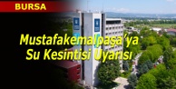 Mustafakemalpaşa'da su kesintisi uyarısı geldi